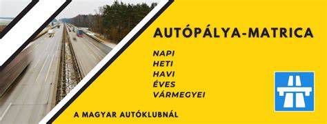 Magyar autópálya matrica típusok és árak