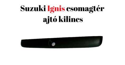Suzuki Ignis csomagtér ajtó kilincs közeli fotója