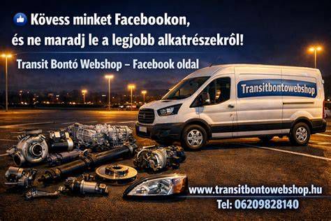 Ford Transit motor, váltó és karosszéria alkatrészek